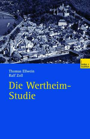 Die Wertheim-Studie: Teilreprint von Band 3 (1972) und vollständiger Reprint von Band 9 (1982) der Reihe „Politisches Verhalten“ de Thomas Ellwein