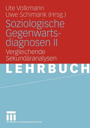 Soziologische Gegenwartsdiagnosen II: Vergleichende Sekundäranalysen de Ute Volkmann