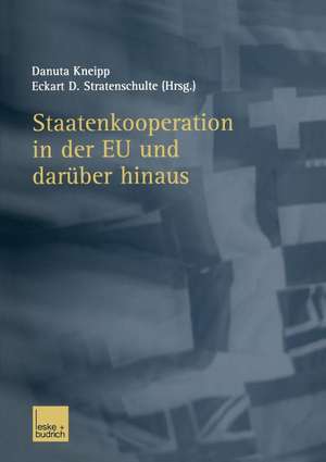 Staatenkooperation in der EU und darüber hinaus de Danuta Kneipp