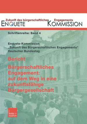 Bericht. Bürgerschaftliches Engagement: auf dem Weg in eine zukunftsfähige Bürgergesellschaft de Enquete Kommission