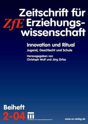 Innovation und Ritual: Jugend, Geschlecht und Schule de Christoph Wulf