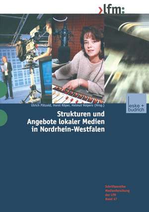 Strukturen und Angebote lokaler Medien in Nordrhein-Westfalen de Ulrich Pätzold