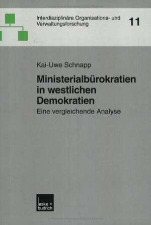 Ministerialbürokratien in westlichen Demokratien: Eine vergleichende Analyse de Kai-Uwe Schnapp