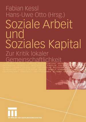 Soziale Arbeit und Soziales Kapital: Zur Kritik lokaler Gemeinschaftlichkeit de Fabian Kessl