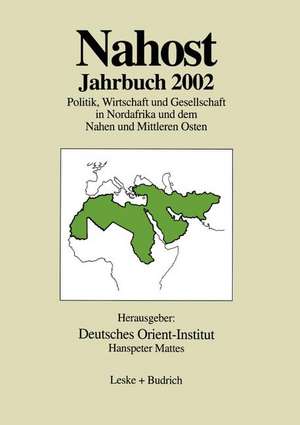 Nahost Jahrbuch 2002: Politik, Wirtschaft und Gesellschaft in Nordafrika und dem Nahen und Mittleren Osten de Jorge Galingo