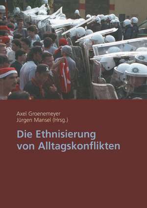 Die Ethnisierung von Alltagskonflikten de Axel Groenemeyer