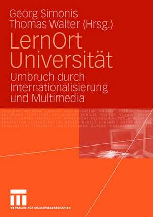 LernOrt Universität: Umbruch durch Internationalisierung und Multimedia de Georg Simonis