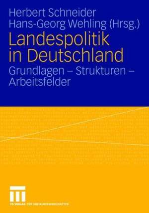 Landespolitik in Deutschland: Grundlagen - Strukturen - Arbeitsfelder de Herbert Schneider