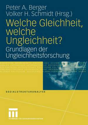 Welche Gleichheit, welche Ungleichheit?: Grundlagen der Ungleichheitsforschung de Peter A. Berger