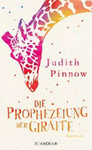 Die Prophezeiung der Giraffe de Judith Pinnow