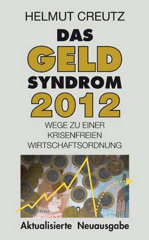 Das Geld Syndrom 2012 de Helmut Creutz