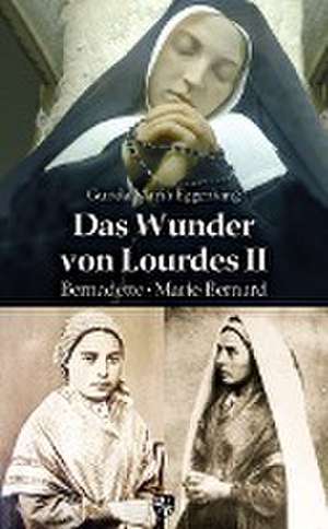 Das Wunder von Lourdes II de Gunda Maria Eggerking