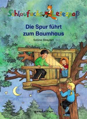 Schlaufuchs Lesespaß: Die Spur führt zum Baumhaus de Sabine Streufert