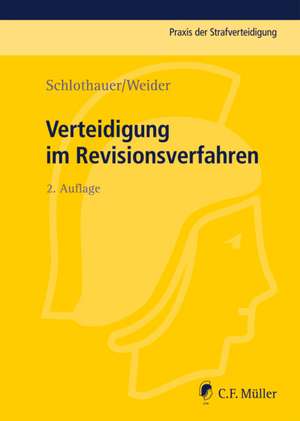 Verteidigung im Revisionsverfahren de Reinhold Schlothauer