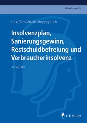 Insolvenzplan,Sanierungsgewinn, Restschuldbefreiung und Verbraucherinsolvenz de Paul J. Groß