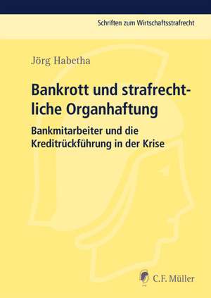 Bankrott und strafrechtliche Organhaftung de Jörg Habetha