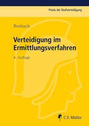 Verteidigung im Ermittlungsverfahren de Jens Bosbach