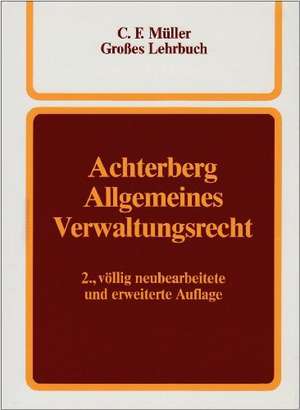 Allgemeines Verwaltungsrecht. Ein Lehrbuch de Norbert Achterberg