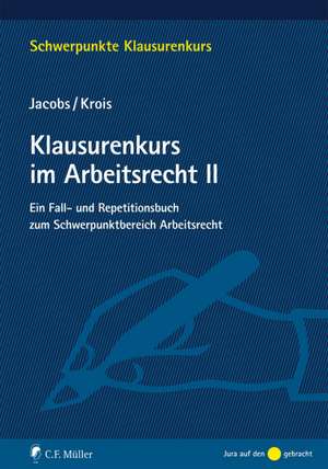 Klausurenkurs im Arbeitsrecht II de Matthias Jacobs