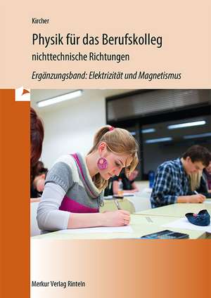 Physik für das Berufskolleg - nichttechnische Richtungen de Jens Kircher