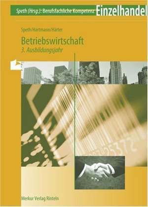 Berufsfachliche Kompetenz Einzelhandel - 3. Ausbildungsjahr. Baden Württemberg de Hermann Speth