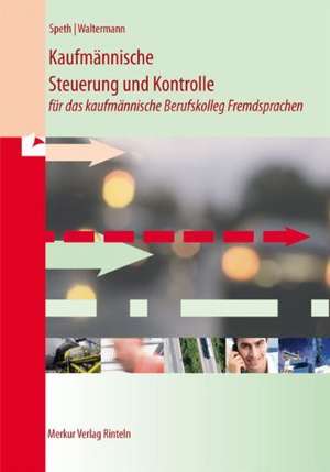 Kaufmännische Steuerung und Kontrolle für das kaufmännische Berufskolleg Fremdsprachen de Hermann Speth