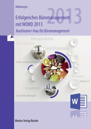 Erfolgreiches Büromanagement mit WORD 2013 de Kerstin Mühlmeyer