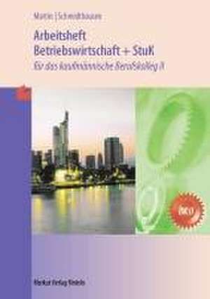 Betriebswirtschaft und StuK. Arbeitsheft. Baden-Württemberg de Michael Martin