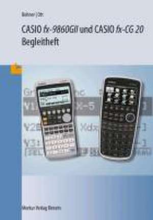 CASIO FX-9860 GII + Casio FX-CG 20 Begleitheft de Roland Ott