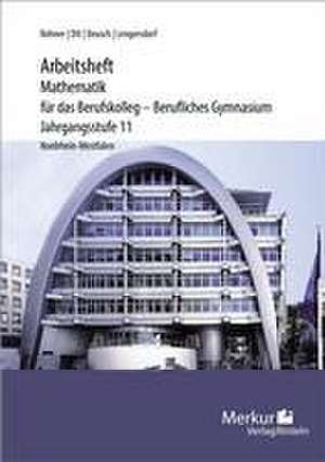 Mathematik für das Berufskolleg - Berufliches Gymnasium - Arbeitsheft de Kurt Bohner