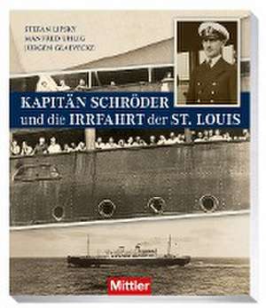 Kapitän Schröder und die Irrfahrt der St. Louis de Stefan Lispky