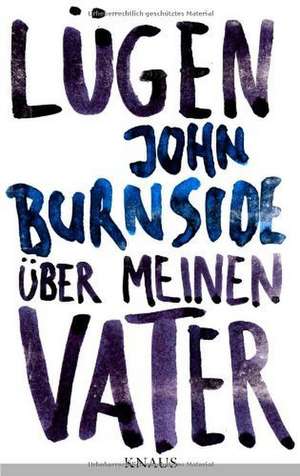 Lügen über meinen Vater de John Burnside