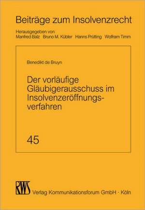 Der vorläufige Gläubigerausschuss im Insolvenzeröffnungsverfahren de Benedikt de Bruyn