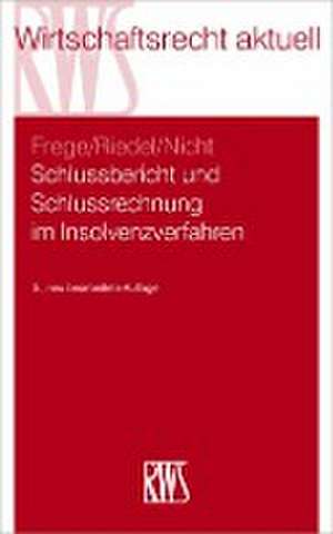 Schlussbericht und Schlussrechnung im Insolvenzverfahren de Michael C. Frege