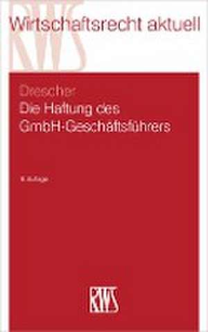 Die Haftung des GmbH-Geschäftsführers de Ingo Drescher