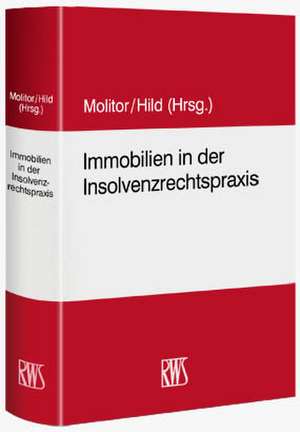 Immobilien in der Insolvenzrechtspraxis de Michael Molitor