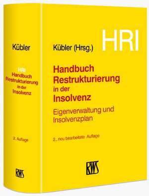 Handbuch Restrukturierung in der Insolvenz de Bruno M. Kübler