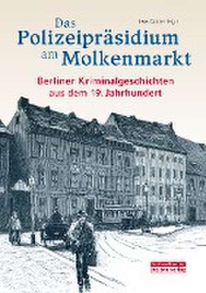 Das Polizeipräsidium am Molkenmarkt de Jens Dobler