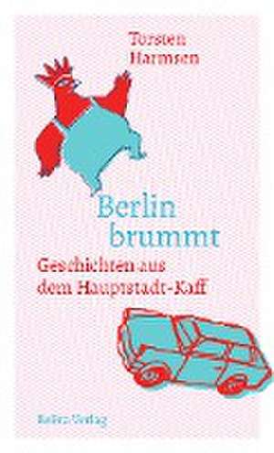 Berlin brummt de Torsten Harmsen