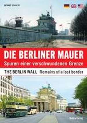 Die Berliner Mauer / The Berlin Wall de Bennet Schulte