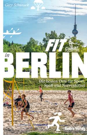 Fit in Berlin de Gary Schunack
