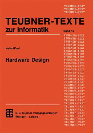 Hardware Design: Formaler Entwurf digitaler Schaltungen de Jörg Keller