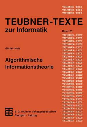 Algorithmische Informationstheorie: Statistische Informationstheorie und Anwendungen auf algorithmische Fragestellungen de Günther Hotz