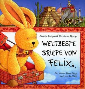 Weltbeste Briefe von Felix de Annette Langen