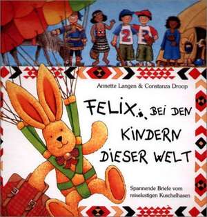 Felix bei den Kindern dieser Welt de Annette Langen