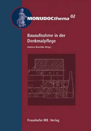 Bauaufnahme in der Denkmalpflege de Andreas Bruschke