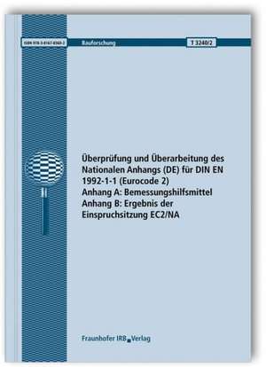 Überprüfung und Überarbeitung des Nationalen Anhangs (DE) für DIN EN 1992-1-1 (Eurocode 2). Abschlussbericht. Anhang A: Bemessungshilfsmittel. Anhang B: Ergebnis der Einspruchsitzung EC2/NA de Frank Fingerloos