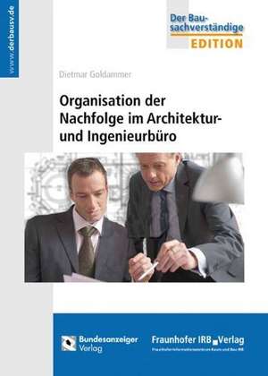 Organisation der Nachfolge im Architektur- und Ingenieurbüro de Dietmar Goldammer