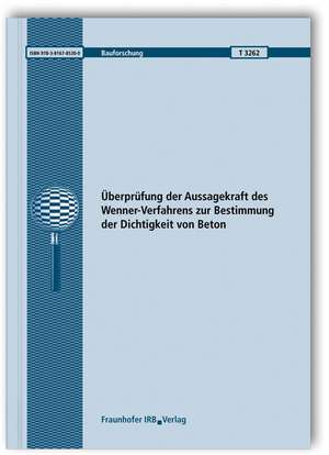 Überprüfung der Aussagekraft des Wenner-Verfahrens zur Bestimmung der Dichtigkeit von Beton. Abschlussbericht de Wolfgang Brameshuber