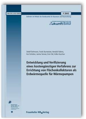 Entwicklung und Verifizierung eines kostengünstigen Verfahrens zur Errichtung von Flächenkollektoren als Erdwärmequelle für Wärmepumpen. Abschlussbericht de Detlef Bohmann